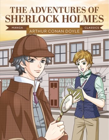 Manga Classics: The Adventures of Sherlock Holmes : Great Literature Brought to Life