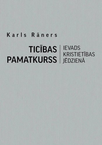 Ticības pamatkurss. ievads kristietības jēdzienā