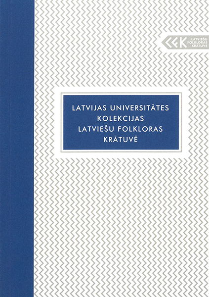 Latvijas Universitātes kolekcijas latviešu folkloras krātuvē