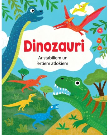 Dinozauri. Ar stabiliem un ērtiem atlokiem