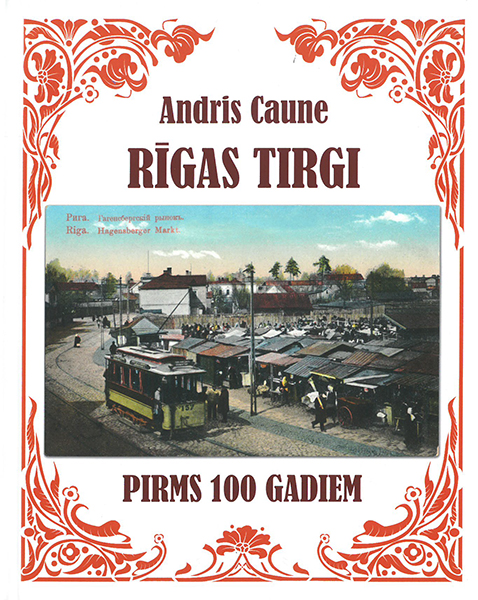 Rīgas tirgi pirms 100 gadiem