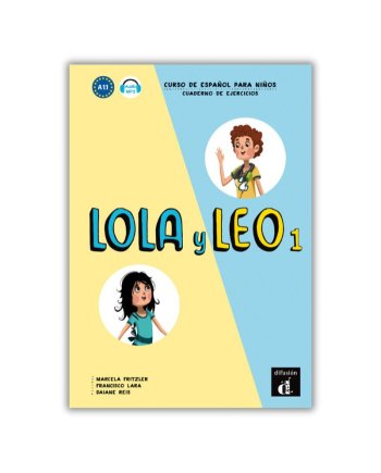 Lola y Leo 1 Cahier d'exercices + MP3