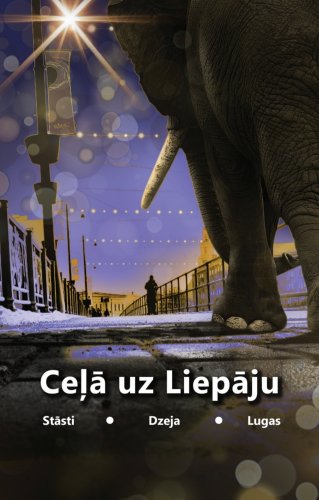 ceļā uz Lipeāju. Stāsti, Dzeja, Lugas