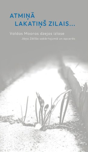 Atmiņā lakatiņš zilais. Valdas Mooras dzejas izlase