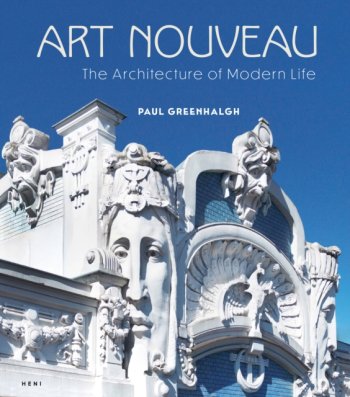 Art Nouveau : The Architecture of Modern Life