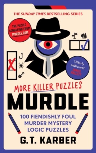 Murdle : Solve 100 Devilishly Devious Murder Mystery Logic Puzzles (Book 2)