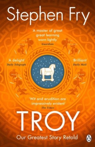 Troy : Stephen Fry’s Greek Myths