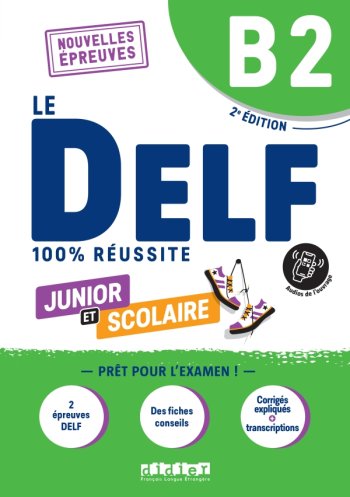 Le DELF B2 Junior et Scolaire 100% Réussite - Livre + didierfle.app