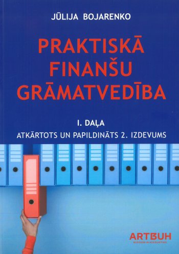 Praktiskā finanšu grāmatvedība 1 daļa. atkārtots un papildināts 2. izdevums