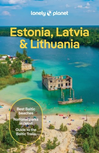 Lonely Planet Estonia, Latvia & Lithuania : Plan the Trip of a Lifetime| Detailed Itineraries & Maps