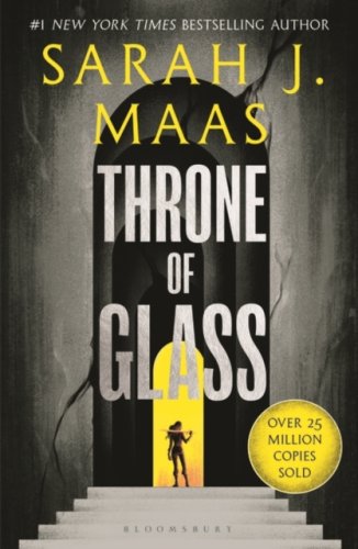 ToG1: Throne of Glass: From the #1 Sunday Times best-selling author of A Court of Thorns and Roses
