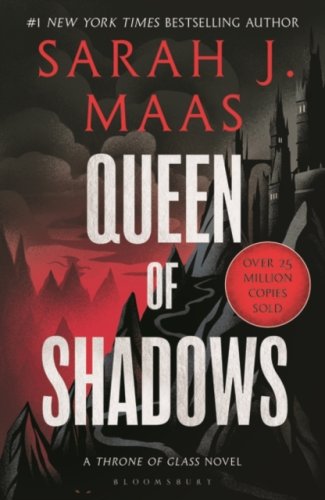 ToG4: Queen of Shadows: From the #1 Sunday Times best-selling author of A Court of Thorns and Roses