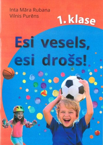 Esi vesels, esi drošs! 1. klase