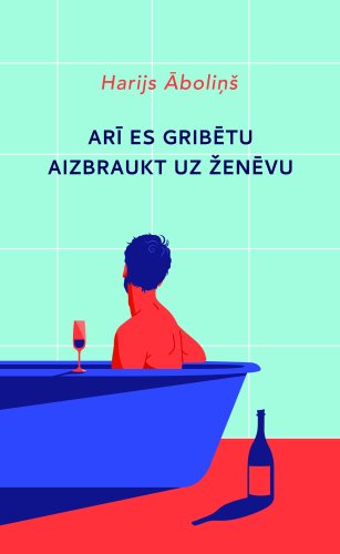 Arī es gribētu aizbraukt uz Ženēvu