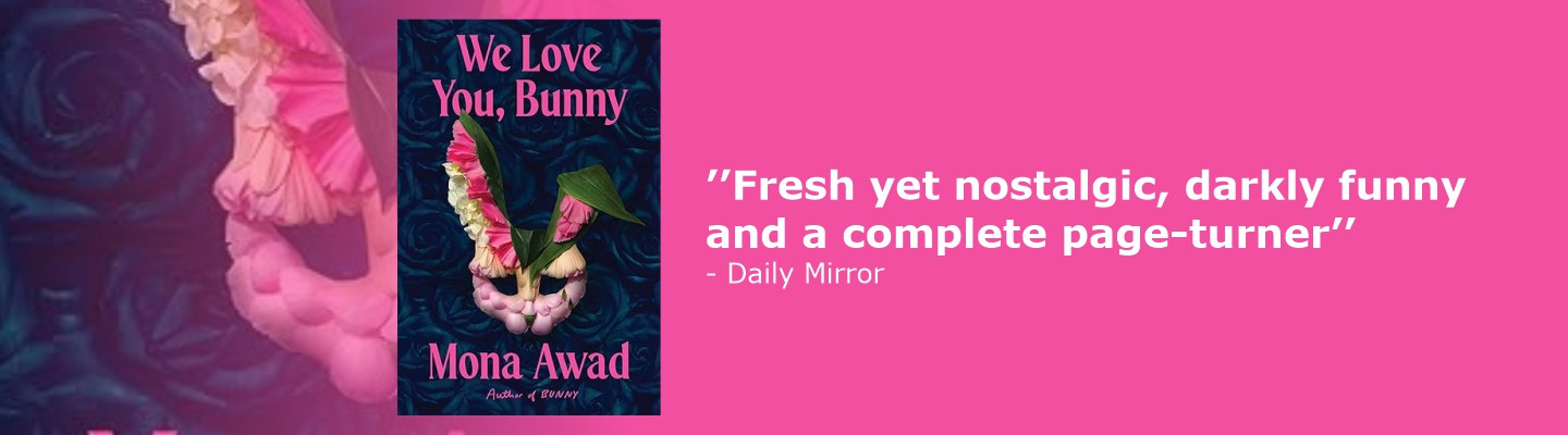 We Love You, Bunny - Mona Awad