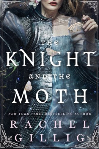 The Knight and the Moth : the spellbinding gothic romantasy from the author of One Dark Window (s)