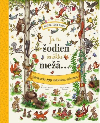 Ja tu šodien ienāktu mežā. Brūnā Lāča mežs