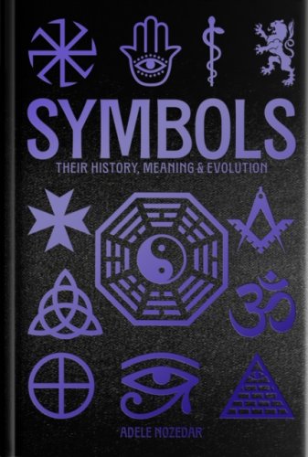 Symbols: Their History, Meaning & Evolution : Deluxe Slipcase Edition