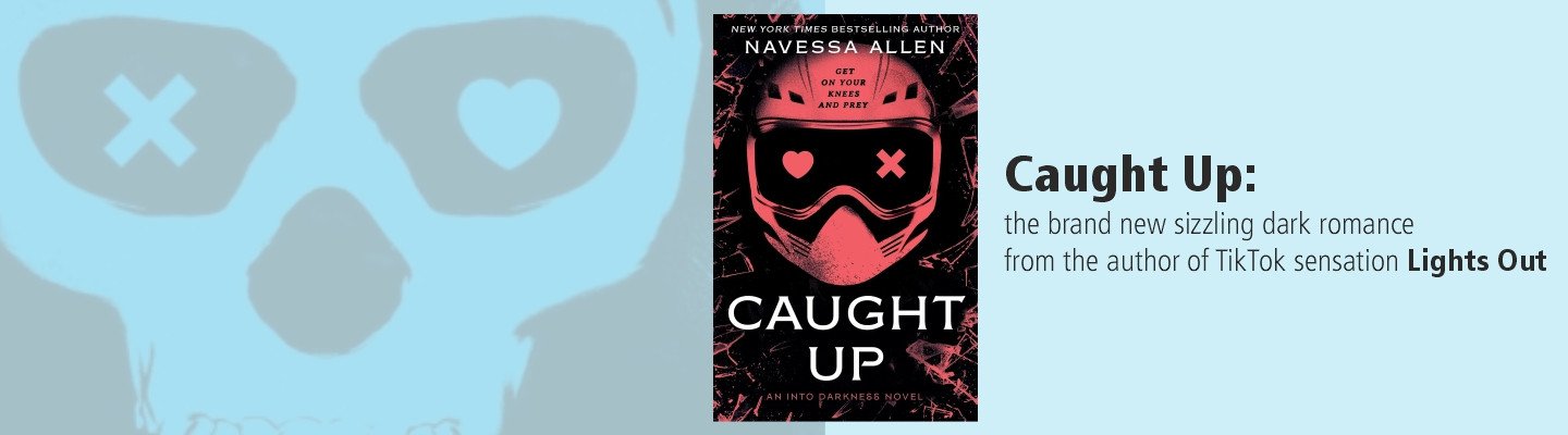 Caught Up : the brand new sizzling dark romance from the author of TikTok sensation Lights Out