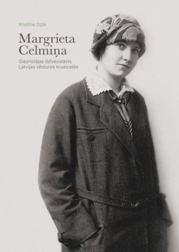 Margrieta Celmiņa. Gleznotājas dzīvesstāsts Latvijas vēstures krustcelēs