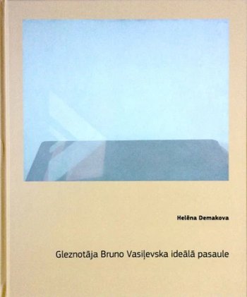 Gleznotāja Bruno Vasiļevska ideālā pasaule