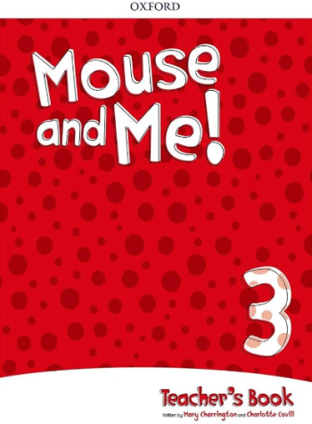 Mouse and me 3 Teachers Book +CDs
