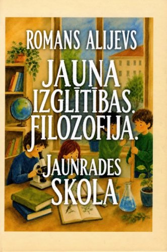 Jauna izglītības filosofija. Jaunrades skola