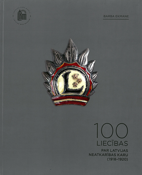 100 liecības par Latvijas neatkarības karu ( 1918-1920)
