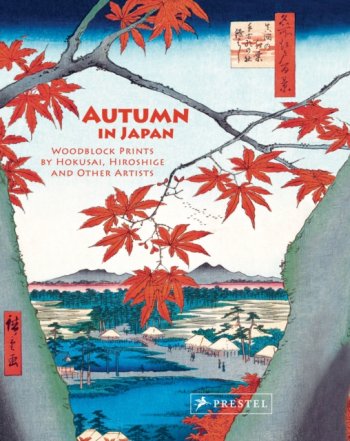 Autumn in Japan : Woodblock Prints by Hokusai, Hiroshige and Other Artists (accordion-fold)