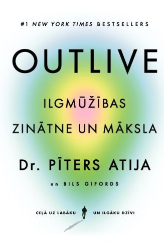 Outlive. Ilgmūžības zinātne un māksla