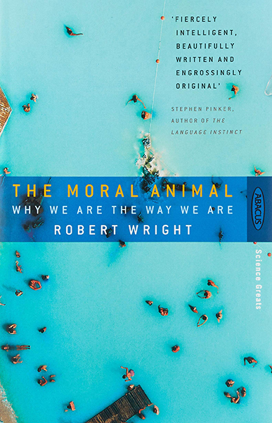 Moral Animal : Why We Are The Way We Are, The