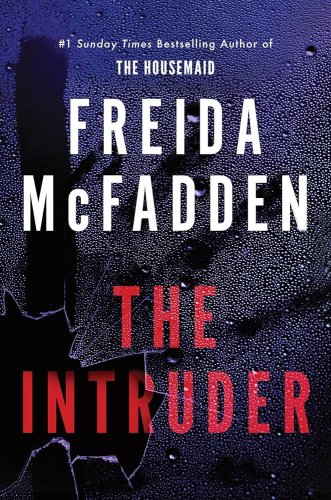 The Intruder : An Unputdownable Psychological Thriller from the Author of The Housemaid Books