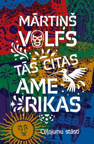 Tās citas Amerikas. Ceļojumu stāsti