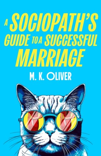 A Sociopath's Guide to a Successful Marriage