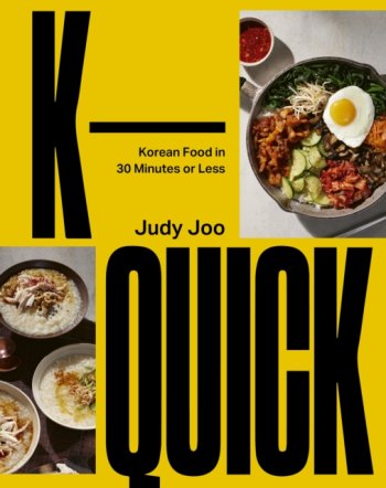 K-Quick : Korean Food in 30 Minutes or Less