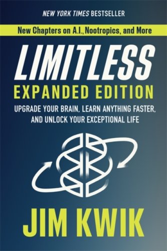 Limitless Expanded Ed. : Upgrade Your Brain, Learn Anything Faster, and Unlock Your Exceptional Life
