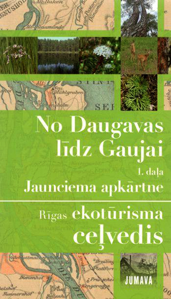 No Daugavas līdz Gaujai 1. daļa / Rīgas ekotūrisma ceļvedis