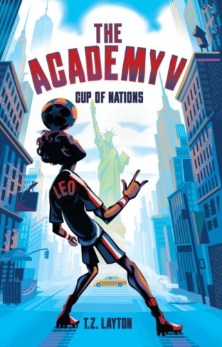The Academy V: Cup of Nations : A Fun-Filled Football Adventure (The Academy Series Book 5)