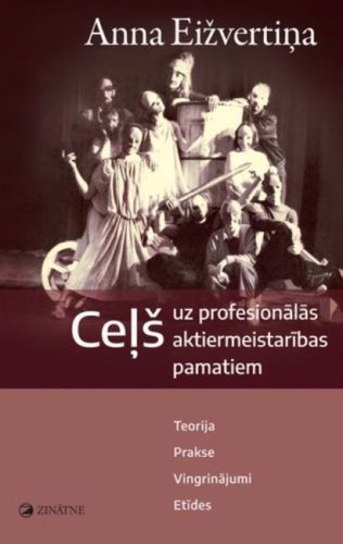 Ceļš uz profesionālās aktiermeistarības pamatiem