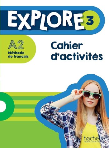 Explore 3 - Cahier d'activites (A2)