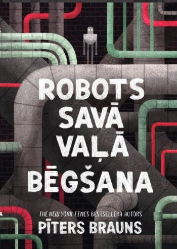 Robots savā vaļā. Bēgšana