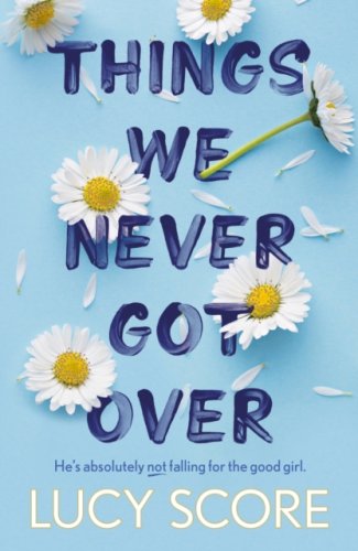 Things We Never Got Over : Knockemout Series #1-the TikTok bestseller and perfect small-town romcom!