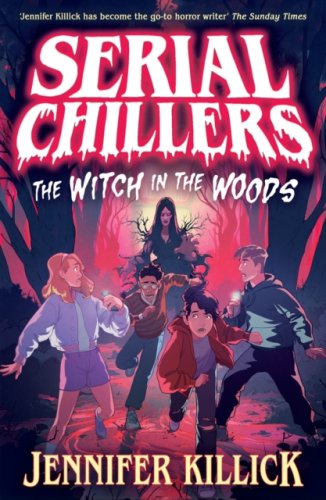 Serial Chillers: The Witch in the Woods : Book 1