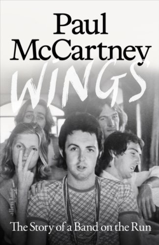Wings : The Story of a Band on the Run