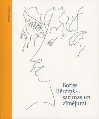 Boriss Bērziņš. sarunas un zīmējumi