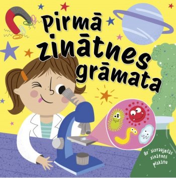 Pirmā zīnātnes grāmata. Ar aizruajošās zinātnes plakātu