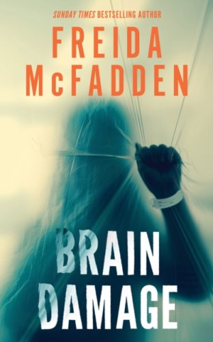 Brain Damage : A Page-Turning Psychological Thriller from the Bestselling Author of The Housemaid