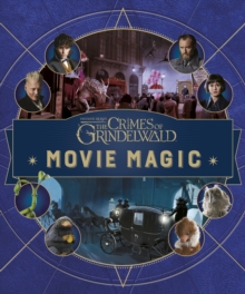 Fantastic Beasts: The Crimes of Grindelwald: Movie Magic