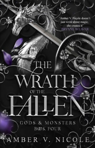 The Wrath of the Fallen (s) : #4 Gods and Monsters : The spicy epic dark romantasy TikTok must-read