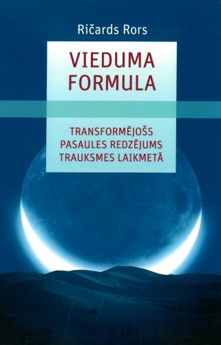 Vieduma formula. Transformējošs pasaules redzējums trauksmes laiketā